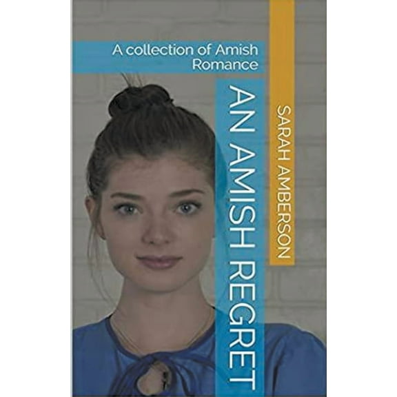 An Amish Regret: A Collection of Amish Romance, (Paperback)