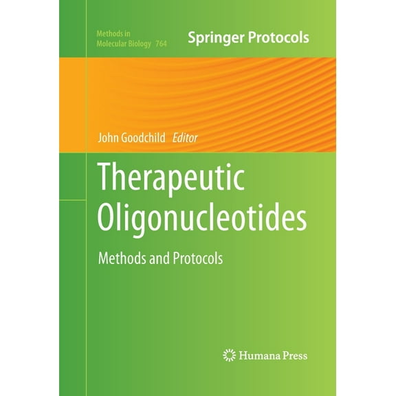 Methods in Molecular Biology Therapeutic Oligonucleotides: Methods and Protocols, Book 764, (Paperback)
