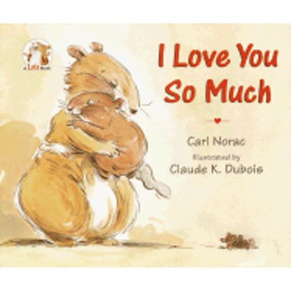 I Love You So Much (Hardcover) by Carl Norac