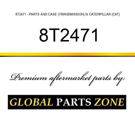 8T2471 - PARTS AND CASE (TRANSMISSION) fit CATERPILLAR (CAT) - Walmart.com