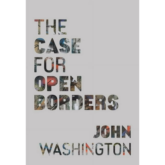The Case for Open Borders, (Paperback)
