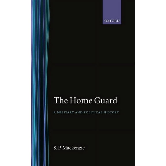 The Home Guard ' a Military and Political History', (Hardcover)