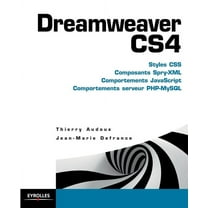 Dreamweaver CS4: Styles CSS, Composants Spry-XML, Comportemens Javascript, Comportements serveur PHP-MySQL (Paperback)