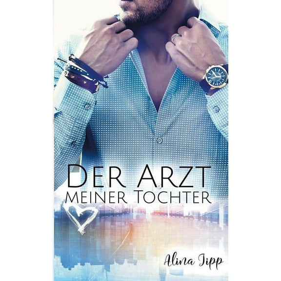 Der Arzt meiner Tochter, (Paperback)