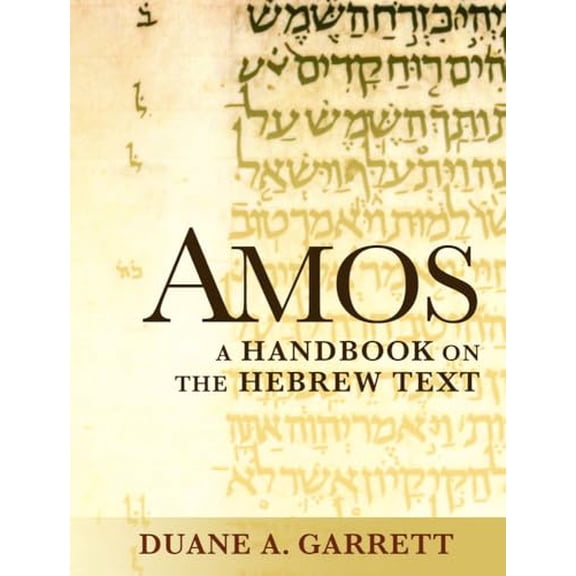 Pre-Owned Amos: A Handbook on the Hebrew Text (Baylor Handbook on the Hebrew Bible), 9781932792690, 1932792694, Paperback,