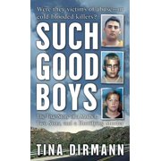 TINA DIRMANN Such Good Boys: The True Story of a Mother, Two Sons and a Horrifying Murder, (Paperback)
