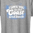 thumbnail image 3 of Instant Message - I Love You To The Coast And Back - Women's Short Sleeve Graphic T-Shirt, 3 of 6