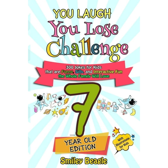 You Laugh You Lose Challenge - 7-Year-Old Edition: 300 Jokes for Kids that are Funny, Silly, and (Paperback) by Smiley Beagle