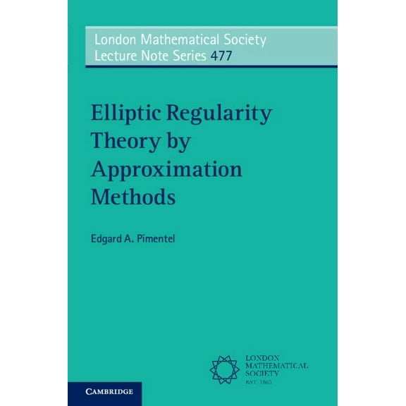 London Mathematical Society Lecture Note Elliptic Regularity Theory by Approximation Methods, (Paperback)