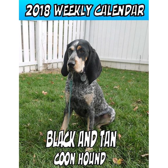 2018 Weekly Calendar Black and Tan Coon Hound (Paperback)