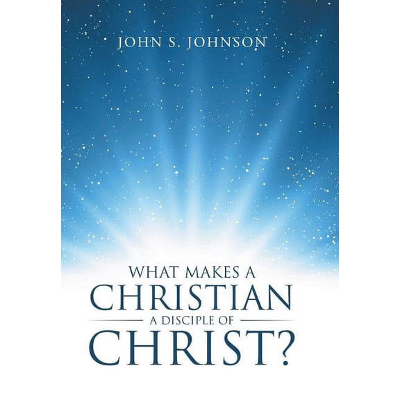 What Makes a Christian a Disciple of Christ? (Hardcover)
