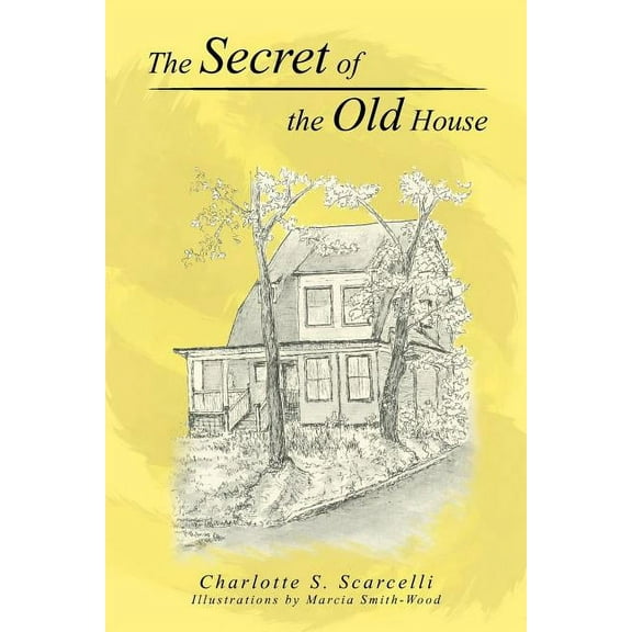 The Secret of the Old House (Paperback) by Charlotte S Scarcelli