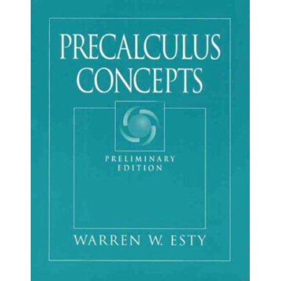 Pre-Owned Precalculus Concepts, Preliminary Edition (Paperback) 0132616947 9780132616942