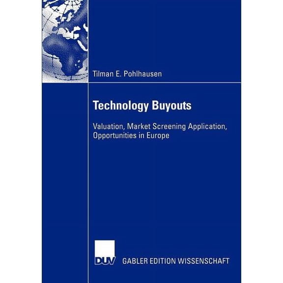 Technology Buyouts: Valuation, Market Screening Application, Opportunities in Europe, (Paperback)