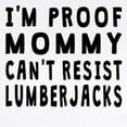 thumbnail image 2 of CafePress - Proof Mommy Cant Resist Lumberjacks Body Suit - Baby Light Bodysuit, Size Newborn - 24 Months, 2 of 4