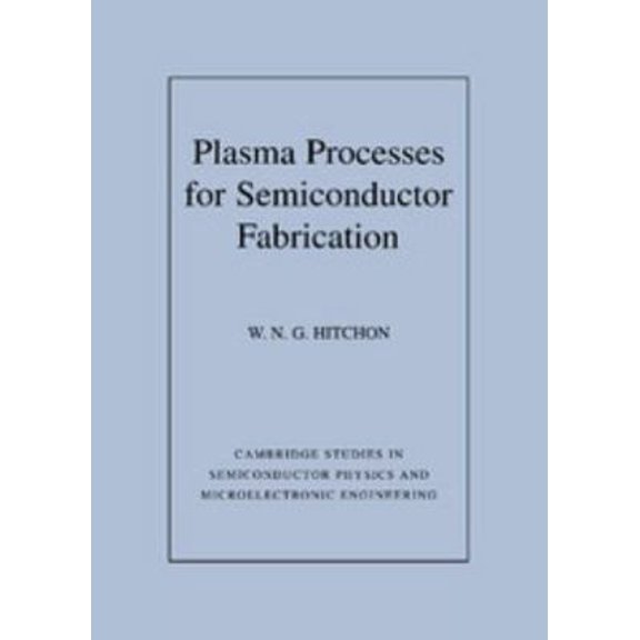 Pre-Owned Plasma Processes for Semiconductor Fabrication (Hardcover) 0521591759 9780521591751
