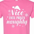 thumbnail image 4 of Inktastic Christmas Nice Until Proven Naughty T-Shirt, 4 of 5