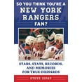 thumbnail image 2 of So You Think You're a Team Fan: So You Think You're a New York Rangers Fan? : Stars, Stats, Records, and Memories for True Diehards (Paperback), 2 of 2