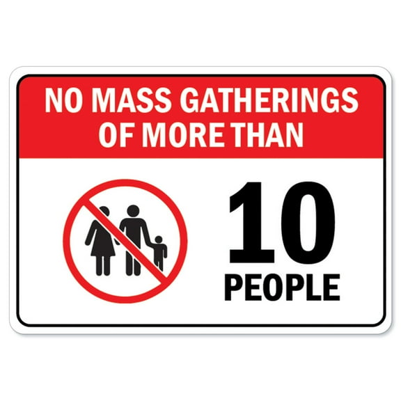 Public Safety Sign - No More Gatherings Of More Than 10 People | Vinyl Decal | Protect Your Business, Municipality, Home & Colleagues | Made in the USA