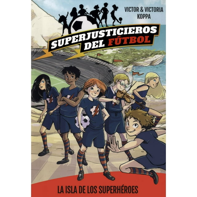 SUPERJUSTICIEROS DEL FUTBOL 1: LA ISLA DE LOS SUPERHEROES LA GALERA VICTOR & VICTORIA KOPPA