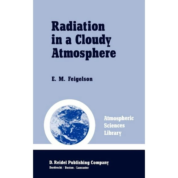 Atmospheric and Oceanographic Sciences L Radiation in a Cloudy Atmosphere, Book 6, (Hardcover)