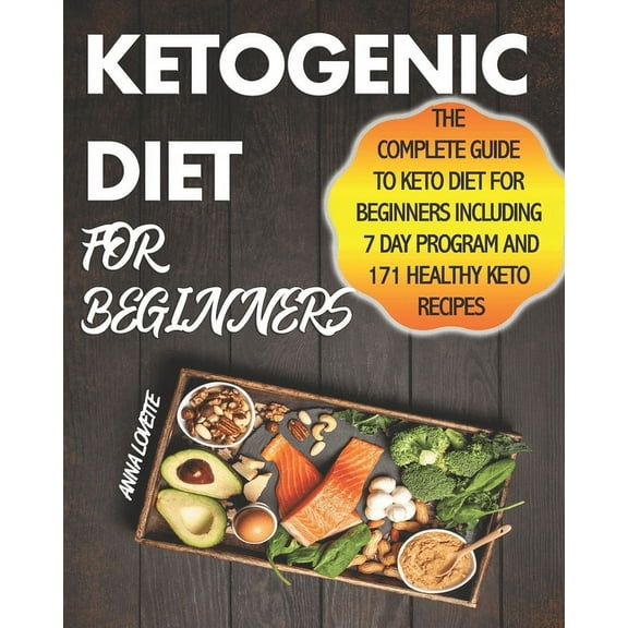 Ketogenic Diet For Beginners: The Complete Guide To Keto Diet For Beginners Including 7 day Program (Paperback) by Anna Lovette