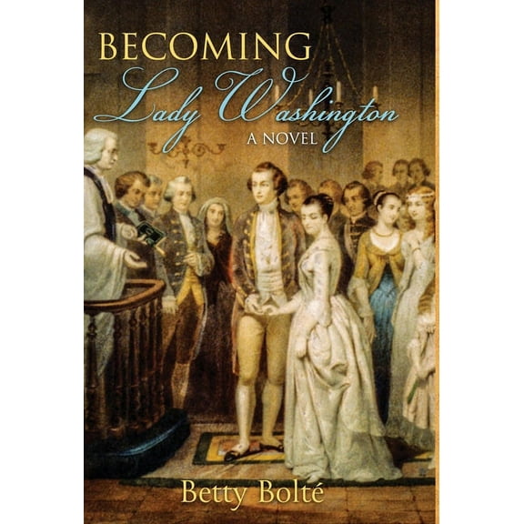 Becoming Lady Washington, (Hardcover)
