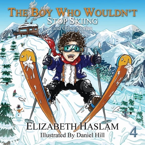 The Boy Who Wouldn't: Stop Skiing and Other Stories - Ages 3-10, (Paperback)