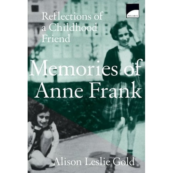Pre-Owned Memories of Anne Frank : Reflections of a Childhood Friend (Paperback) 9780590907231