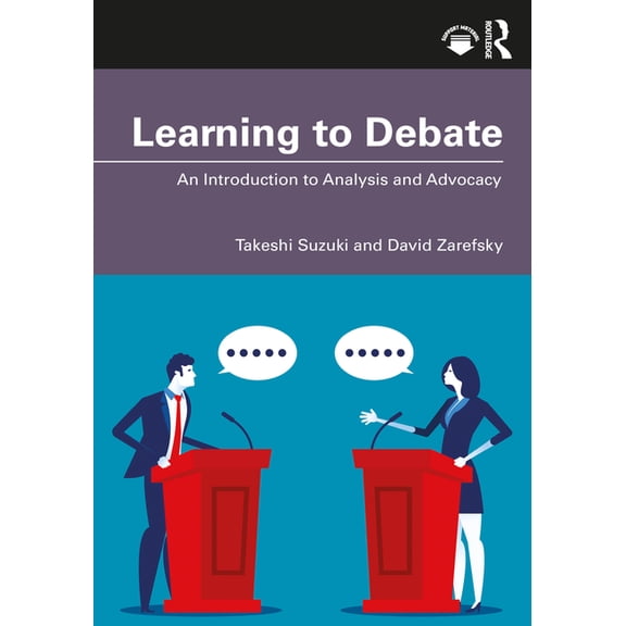 Learning to Debate: An Introduction to Analysis and Advocacy, (Paperback)