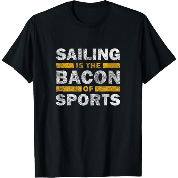 Sailing Is the Bacon of Sports Sailor T-Shirt