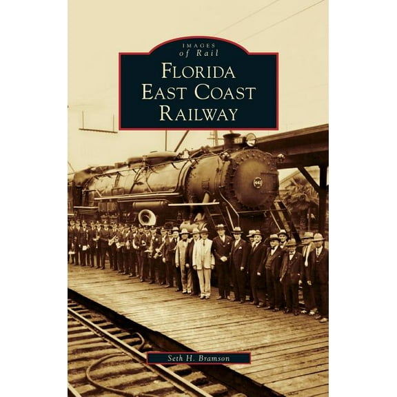 Florida East Coast Railway (Hardcover)