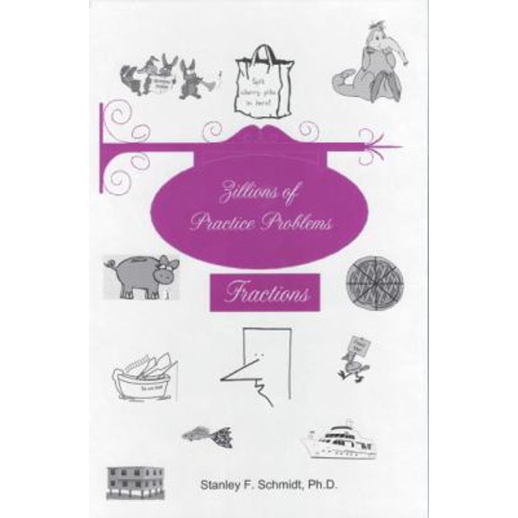 Pre-Owned Life of Fred Zillions of Practice Problems Fractions (Hardcover) 1937032566 9781937032562