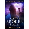 thumbnail image 1 of Pre-Owned All the Broken Places : The Healing Edge - Book One (Paperback) 9781626819306, 1 of 1