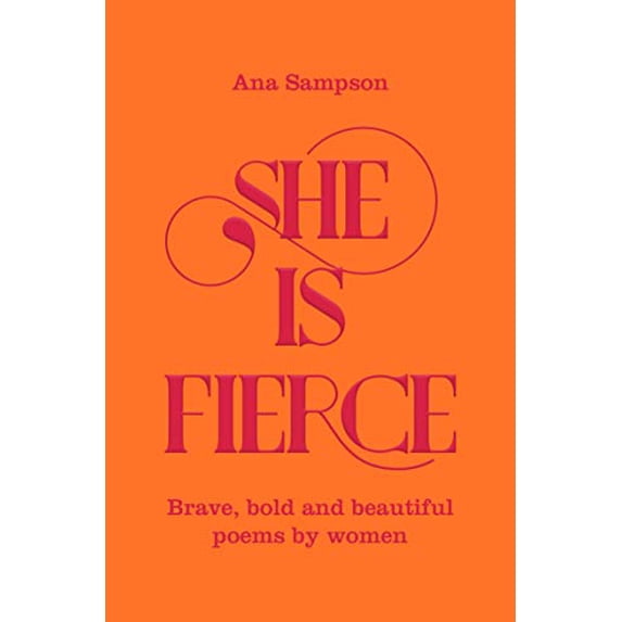 Pre-Owned She is Fierce: Brave, Bold and Beautiful Poems by Women (Paperback) 1529003156 9781529003154