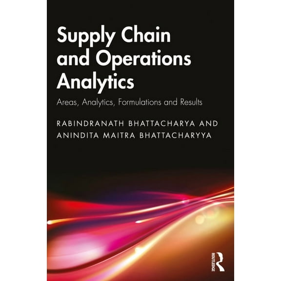 Supply Chain and Operations Analytics: Areas, Analytics, Formulations and Results, (Paperback)