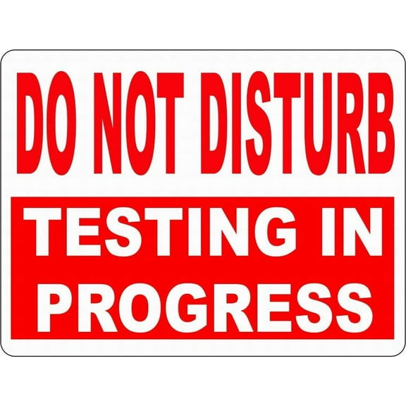 Do Not Disturb Testing in Progress Sign Safety Sign Tin Sign 12x16
