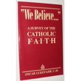 thumbnail image 1 of Pre-Owned We Believe... A Survey of the Catholic Faith (Paperback) 0892433213 9780892433216, 1 of 1