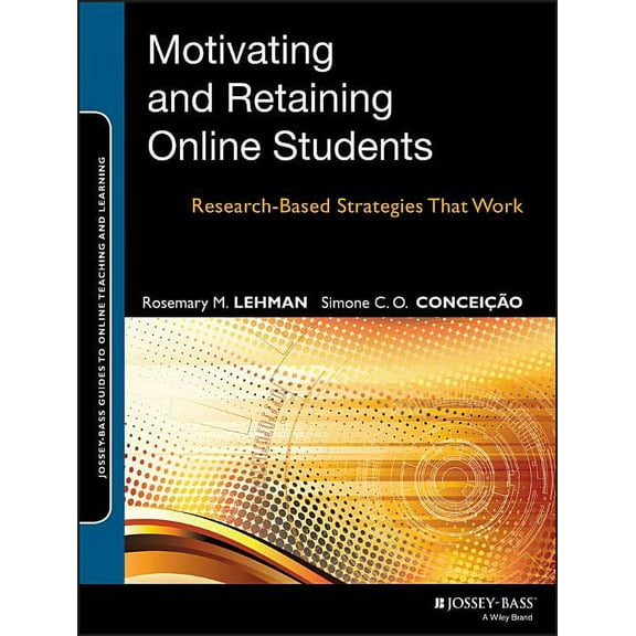 Jossey-Bass Guides to Online Teaching an Motivating and Retaining Online Students, Book 41, (Paperback)