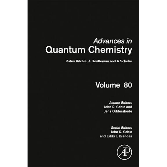 Advances in Quantum Chemistry Rufus Ritchie, a Gentleman and a Scholar: Volume 80, Book 80, (Hardcover)