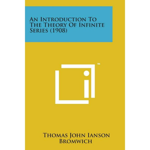 An Introduction to the Theory of Infinite Series (1908) (Paperback)