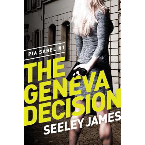 Pre-Owned The Geneva Decision: Pia Sabel #1 (Sabel Origins) (Paperback) 0988699613 9780988699618