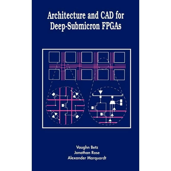 The Springer International Engineering a Architecture and CAD for Deep-Submicron FPGAs, Book 497, (Hardcover)