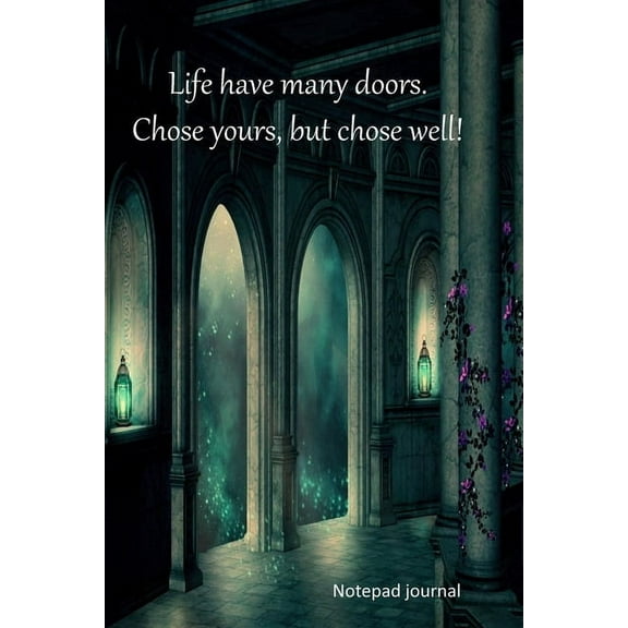 Motivating and Inspiratinol. Life have many doors, chose yours and chose well.: Motivating And Inspirational, Book 6, (Paperback)