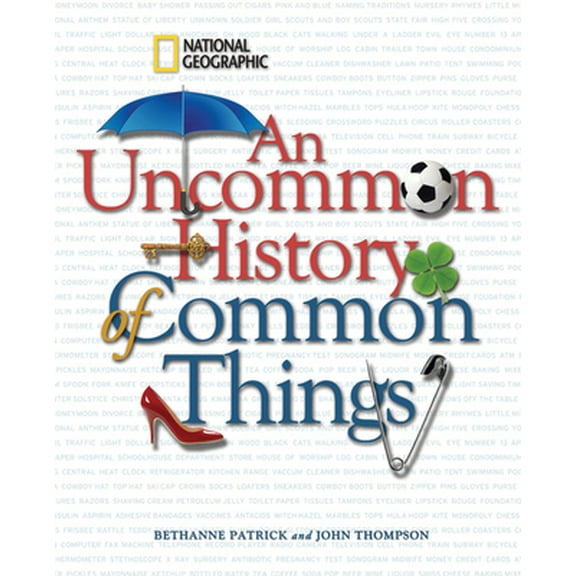 Pre-Owned An Uncommon History of Common Things (Hardcover) 1426204205 9781426204203