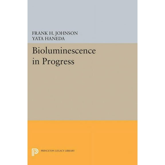Princeton Legacy Library Bioluminescence in Progress, Book 2013, (Paperback)
