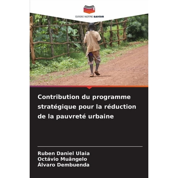 Contribution du programme stratÃ©gique pour la rÃ©duction de la pauvretÃ© urbaine, (Paperback)