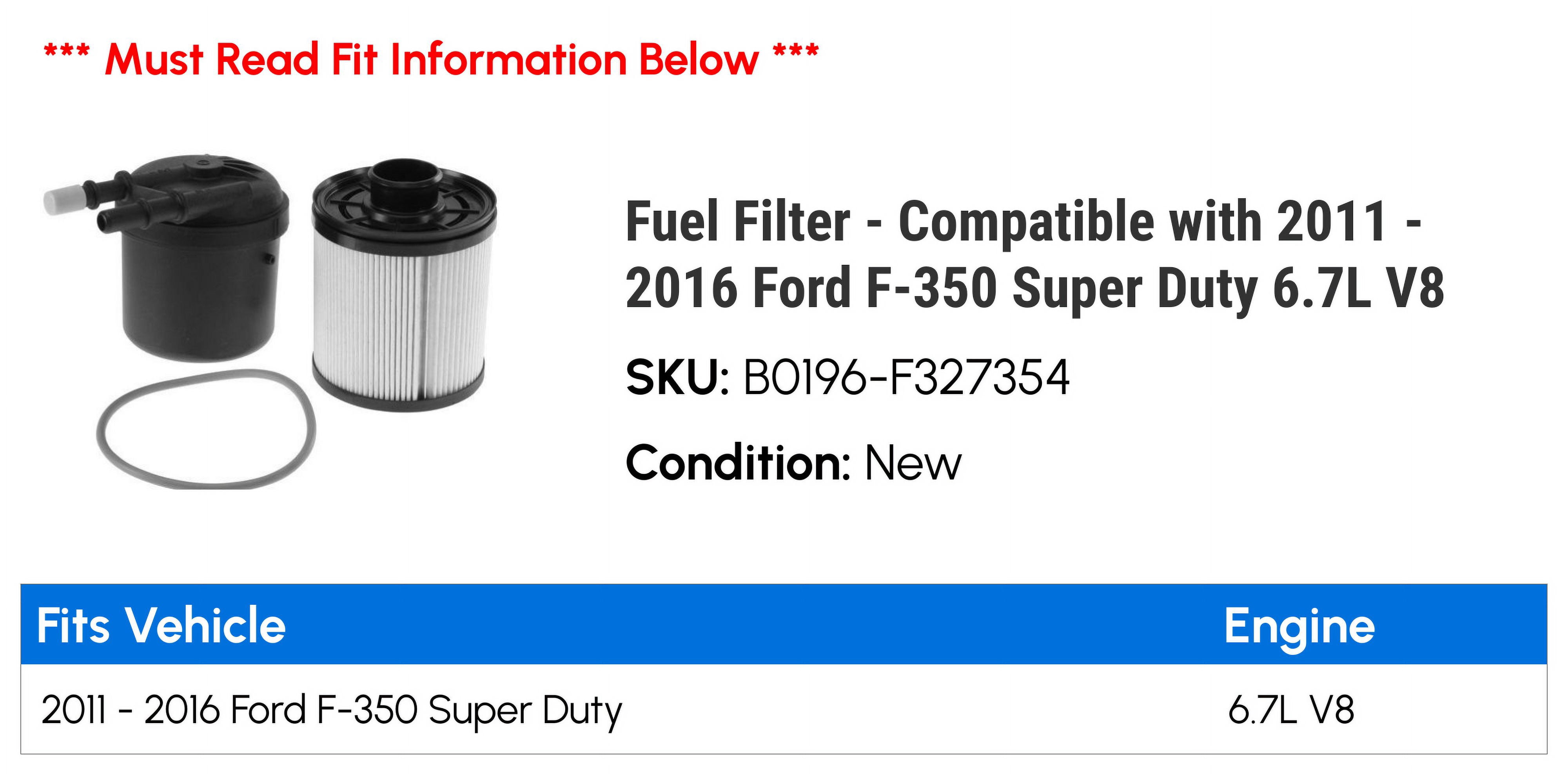 Fuel Filter - Compatible with 2011 - 2016 Ford F-350 Super Duty 6.7L V8 2012 2013 2014 2015