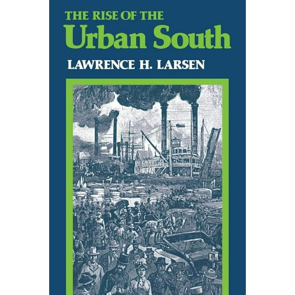 The Rise of the Urban South, (Paperback)