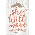 thumbnail image 1 of She Will Move Mountains Rustic Wood Wall Sign 8x12, 1 of 1